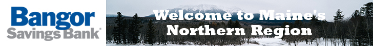 Bangor Savings Bank welcomes you to the Northern Maine Region!