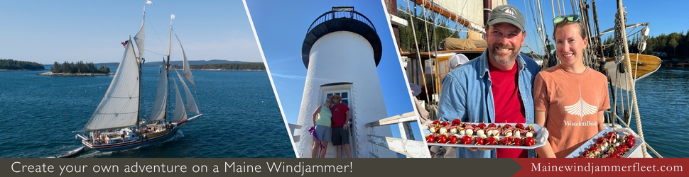 Create Your Own Adventure on a Maine Windjammer! Click here for details.